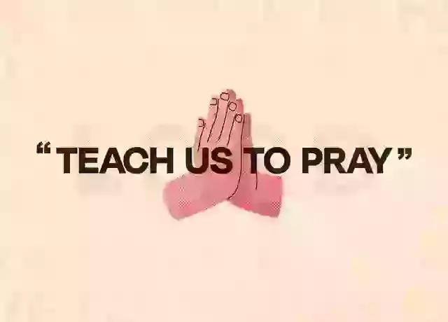 Teach Us To Pray: Forgive Us Our Sins